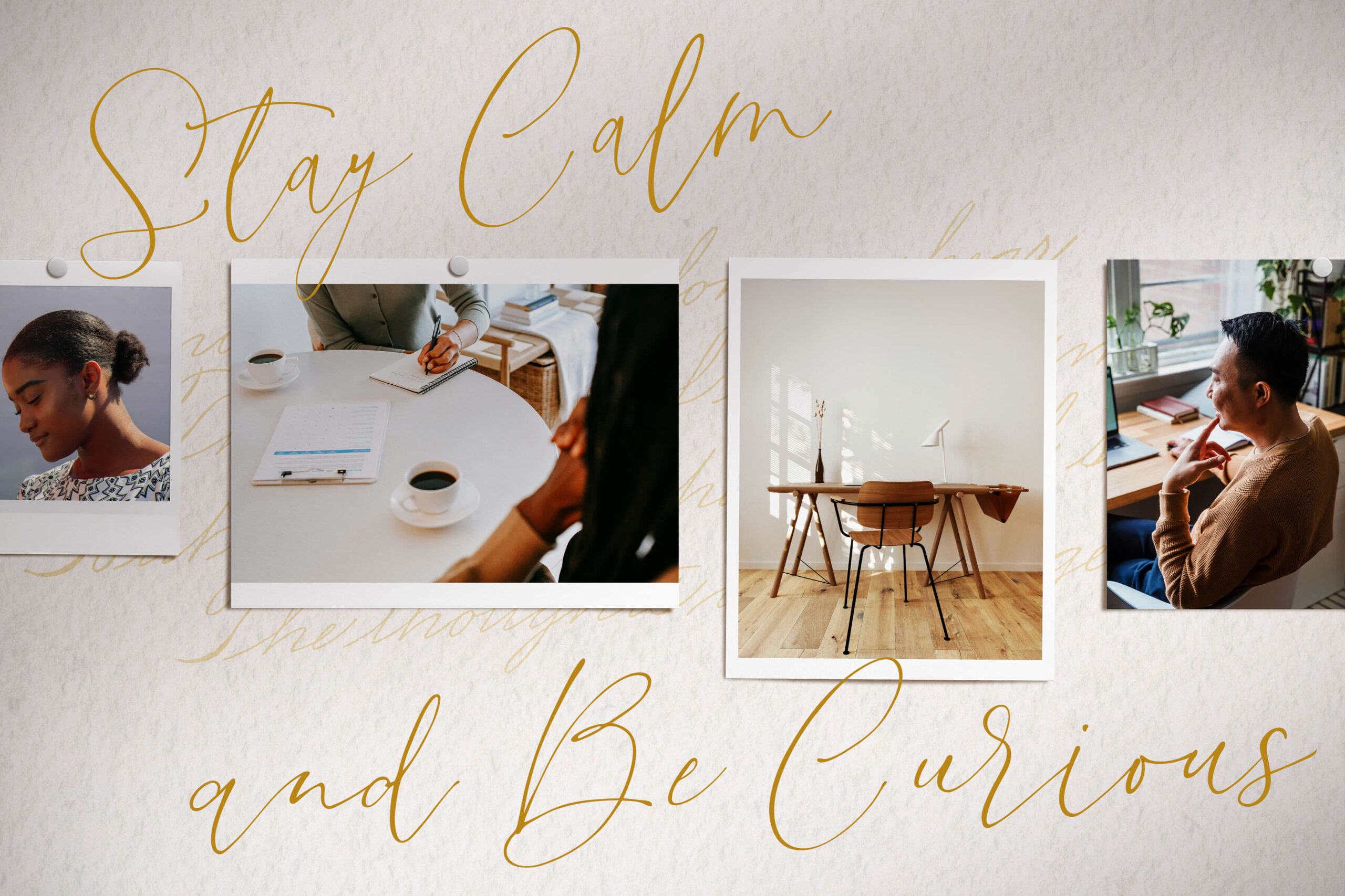 Minimal collage with soft neutral tones, images of reflection, note-taking, and calm workspaces. The text “Stay Calm and Be Curious” conveys guidance and mindfulness in Wendy Bulthuis’s clinical supervision approach.